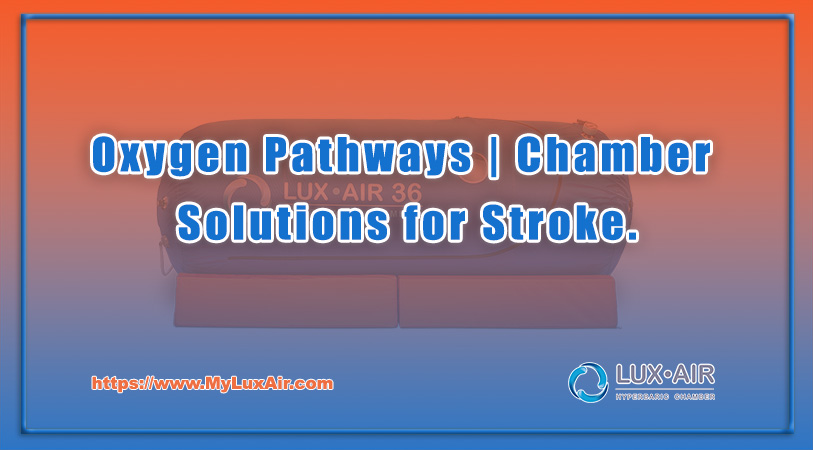 Oxygen Pathways | Chamber Solutions for Stroke.