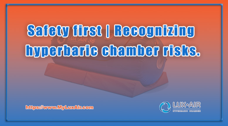 Safety first | Recognizing hyperbaric chamber risks.